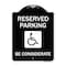 Signmission Reserved Parking W/ Handicap Considerate Heavy-Gauge Aluminum Sign, 24" x 18", BW-1824-22995 A-DES-BW-1824-22995 - alternate 1